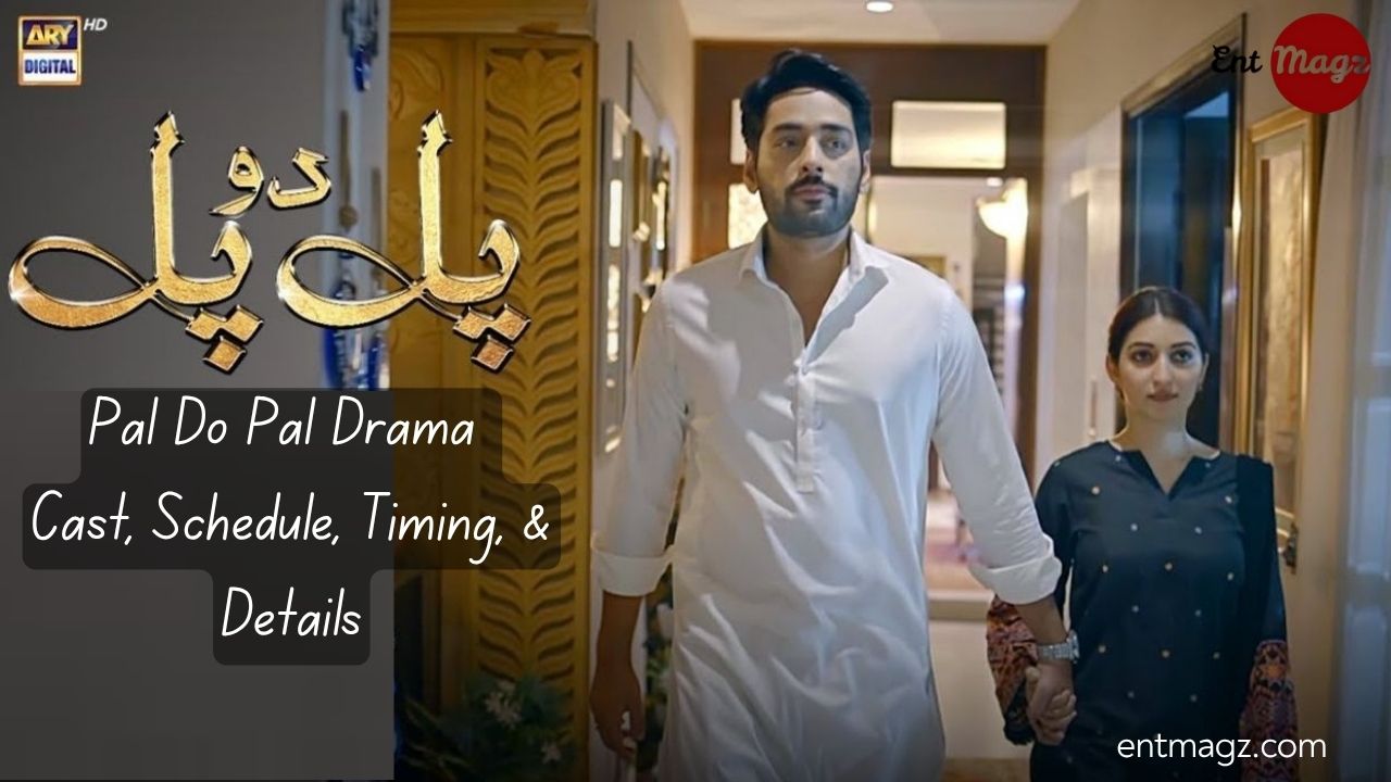 Pal Do Pal Drama Cast, Timing, & Details